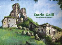 Immagine copertina libro Dario Galli. Una vita per la cultura