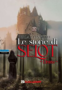 Immagine copertina libro Le storie di Selot. L'inizio
