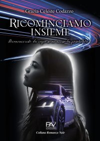 Immagine copertina libro Ricominciamo insieme - Ricominceresti da capo se ne avessi la possibilità?