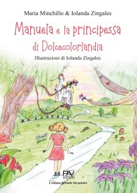 Immagine copertina libro Manuela e la principessa di Dolcecolorlandia