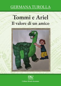 Immagine copertina libro Il valore di un amico. Tommi e Ariel
