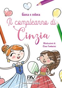 Immagine copertina libro Il compleanno di Cinzia. Gioca e colora. Ediz. illustrata