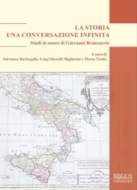 Immagine copertina libro La storia. Una conversazione infinita. Studi in onore di Giovanni Brancaccio