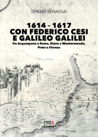 Immagine copertina libro 1614–1617 con Federico Cesi e Galileo Galilei. Fra Acquasparta e Roma, Riano e Monterotondo, Prato e Firenze