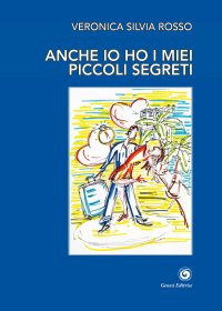 Immagine copertina libro Anche io ho i miei piccoli segreti