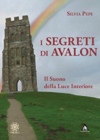 Immagine copertina libro I segreti di Avalon. Il suono della luce interiore
