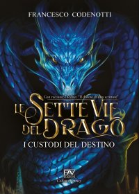 Immagine copertina libro I custodi del destino. Le sette vie del drago