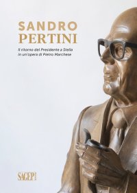 Immagine copertina libro Sandro Pertini. Il ritorno del presidente a Stella in un'opera di Pietro Marchese