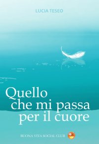 Immagine copertina libro Quello che mi passa per il cuore