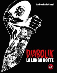 Immagine copertina libro Diabolik. La lunga notte. Ediz. speciale