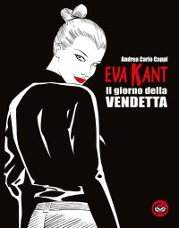 Immagine copertina libro Eva Kant. Il giorno della vendetta. Ediz. speciale per i sessant'anni del fumetto
