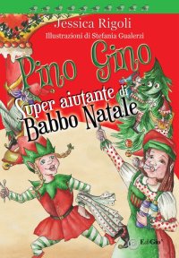 Immagine copertina libro Pino Gino. Super aiutante di Babbo Natale