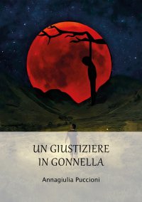 Immagine copertina libro Un giustiziere in gonnella. Il significato dell’innocenza