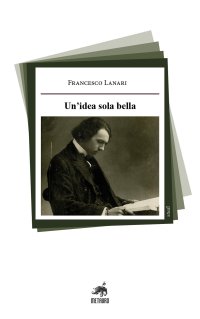 Immagine copertina libro Un'idea sola bella