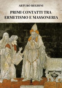 Immagine copertina libro Primi contratti tra ermetismo e massoneria
