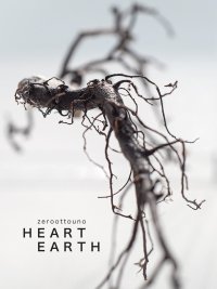 Immagine copertina libro Zeroottouno. Heart/Earth. Catalogo della mostra (Fabbrica Eos, Milano, 8 settembre – 8 ottobre 2022). Ediz. italiana e inglese