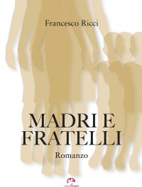 Immagine copertina libro Madri e fratelli