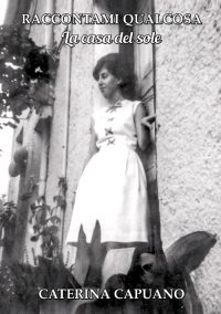 Immagine copertina libro Raccontami qualcosa. La casa del sole