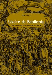 Immagine copertina libro Uscire da Babilonia. Testimonianza di un’insegnante italiana