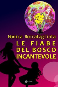 Immagine copertina libro Le fiabe del bosco incantevole