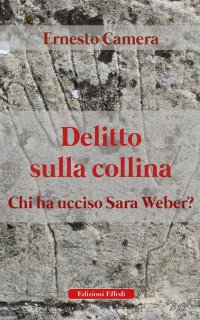 Immagine copertina libro Delitto sulla collina. Chi ha ucciso Sara Weber?