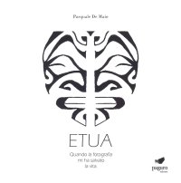 Immagine copertina libro Etua. Quando la fotografia mi ha salvato la vita