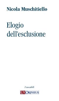 Immagine copertina libro Elogio dell'esclusione