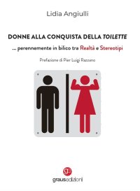 Immagine copertina libro Donne alla conquista della toilette… perennemente in bilico tra realtà e stereotipi