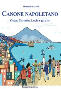 Immagine copertina libro Canone napoletano. Victor, Carmela, Lucia e gli altri