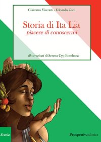 Immagine copertina libro Storia di Ita Lia. Piacere di conoscermi