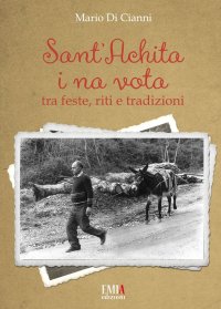 Immagine copertina libro Sant’Achita i na vota. Tra feste, riti e tradizioni. Ediz. speciale