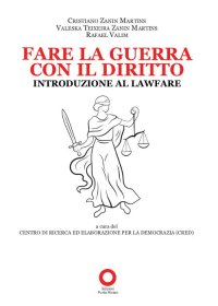 Immagine copertina libro Fare la guerra con il diritto. Introduzione al Lawfare