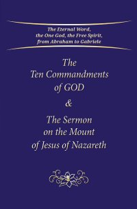 Immagine copertina libro The ten Commandments of God & the sermon on the Mount of Jesus of Nazareth
