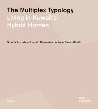 Immagine copertina libro The multiplex typology. Living in Kuwait's hybrid houses