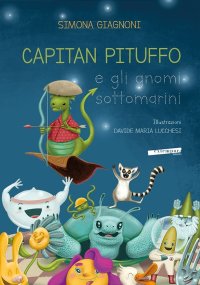Immagine copertina libro Capitan Pituffo e gli gnomi sottomarini