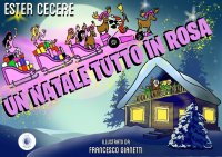 Immagine copertina libro Un Natale tutto in rosa. Ediz. a colori