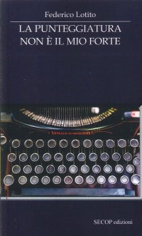 Immagine copertina libro La punteggiatura non è il mio forte. Nuova ediz.