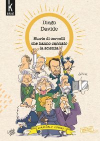 Immagine copertina libro Storie di cervelli che hanno cacciato la scienza