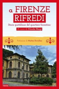 Immagine copertina libro A Firenze Rifredi. Storie quotidiane del quartiere fiorentino