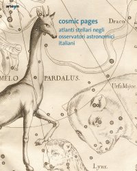 Immagine copertina libro Cosmic Pages. Atlanti stellari negli Osservatori astronomici italiani. Ediz. italiana e inglese