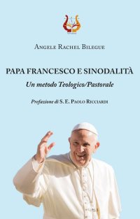 Immagine copertina libro Papa Francesco e sinodalità. Un metodo teologico/pastorale