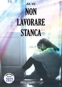 Immagine copertina libro Non lavorare stanca