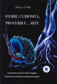 Immagine copertina libro Storie, curiosità, proverbi e... arte. Ediz. illustrata
