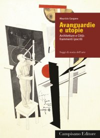 Immagine copertina libro Avanguardie e utopie. Architetture e Città: frammenti ipocriti