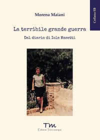Immagine copertina libro La terribile grande guerra. Dal diario di Iole Masetti