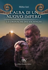 Immagine copertina libro L'alba di un nuovo impero. Le cronache dei vichinghi