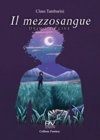 Immagine copertina libro Il mezzosangue. Dying to live