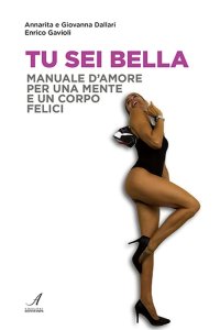 Immagine copertina libro Tu sei bella. Manuale d'amore per una mente e un corpo felici