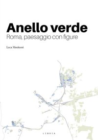 Immagine copertina libro Anello verde. Roma, paesaggio con figura
