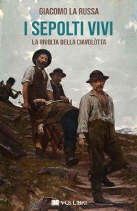 Immagine copertina libro I sepolti vivi. La rivolta della Ciavolòtta